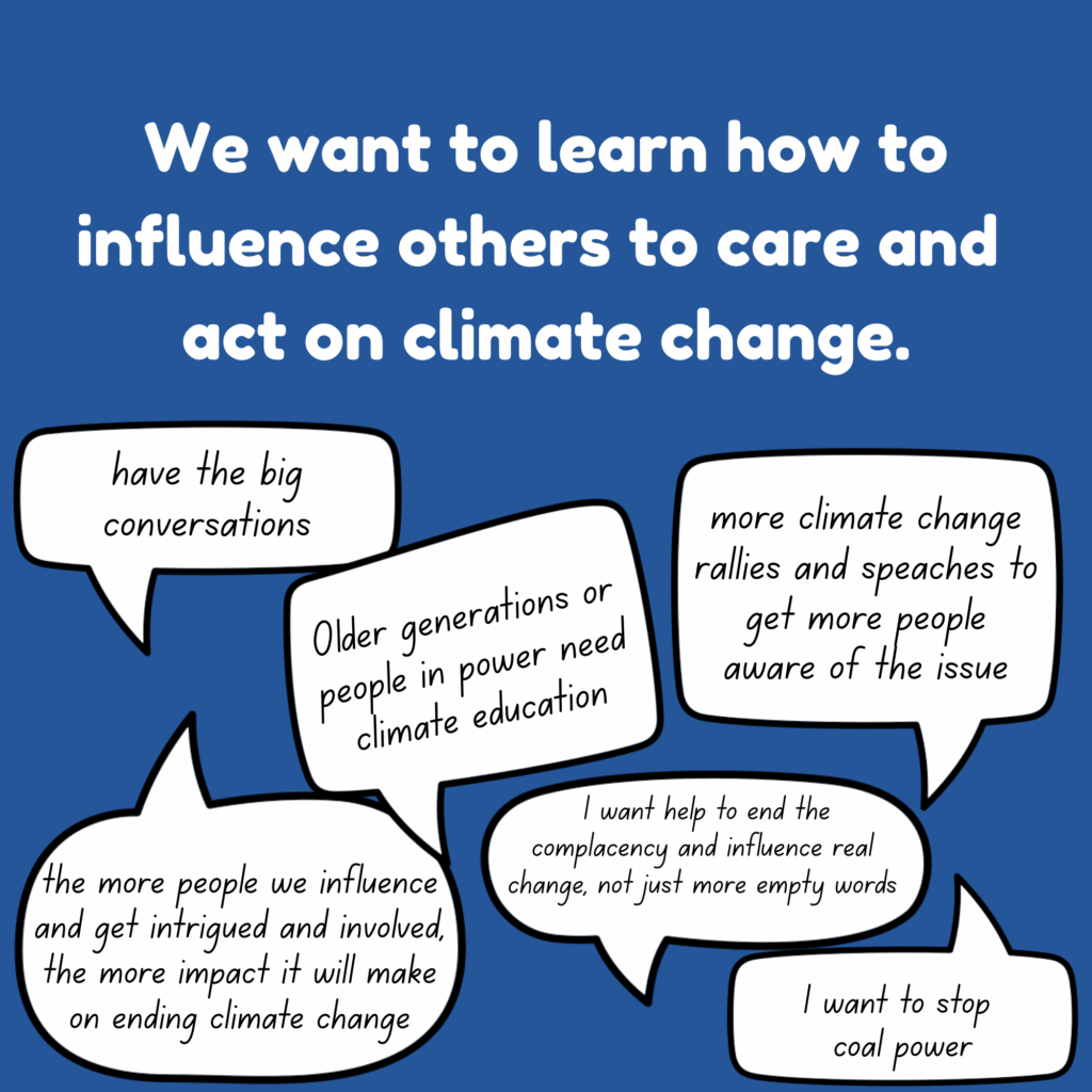 We want to learn how to influence others to care and act on climate change.