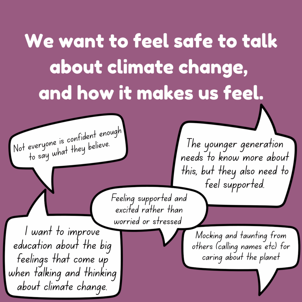 We want to feel safe to talk about climate change and how it makes us feel.